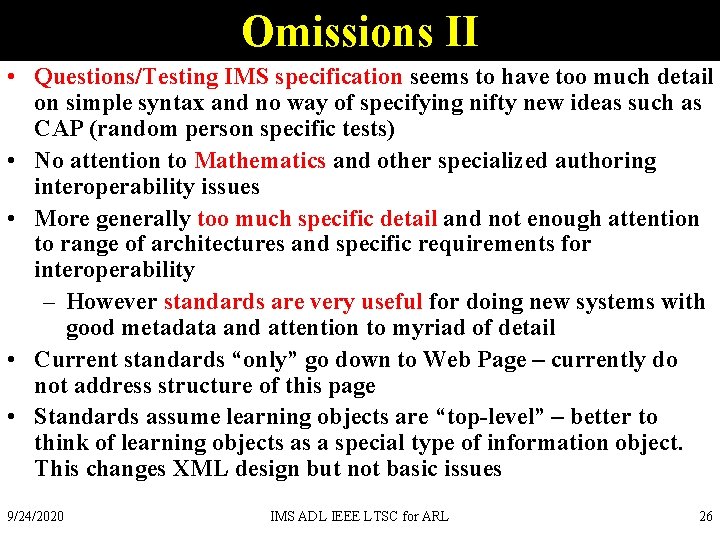 Omissions II • Questions/Testing IMS specification seems to have too much detail on simple