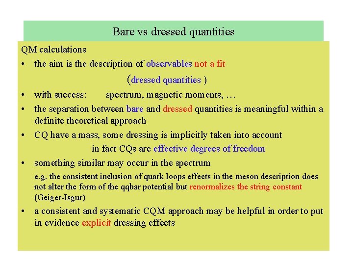 Bare vs dressed quantities QM calculations • the aim is the description of observables