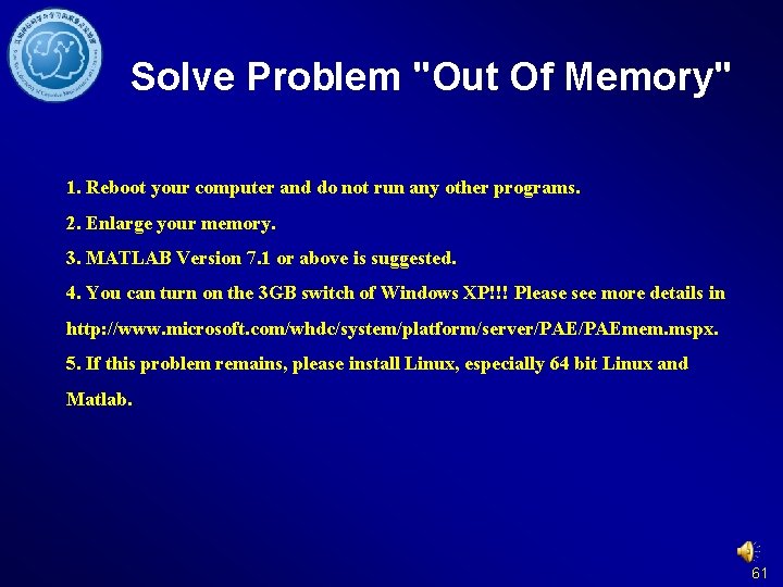 Solve Problem "Out Of Memory" 1. Reboot your computer and do not run any