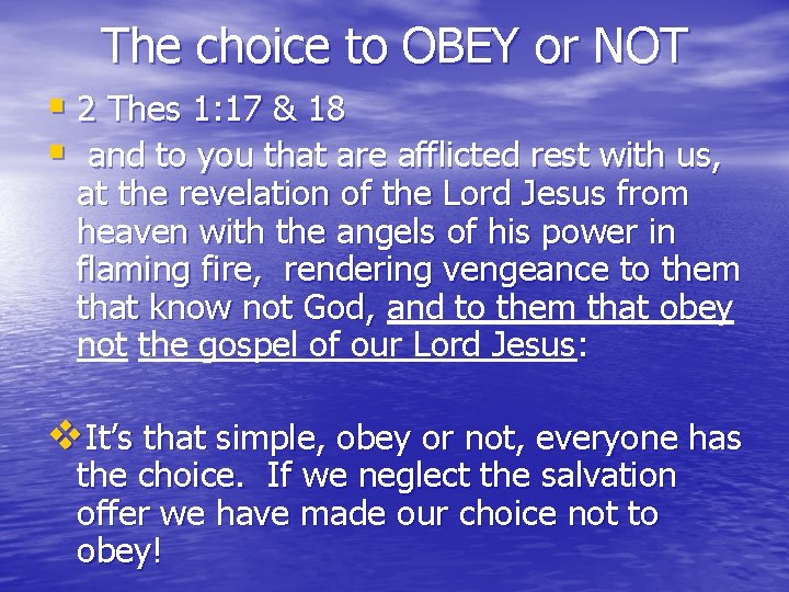 The choice to OBEY or NOT § 2 Thes 1: 17 & 18 §