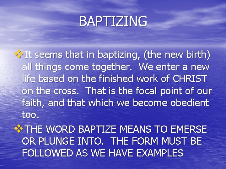 BAPTIZING v. It seems that in baptizing, (the new birth) all things come together.