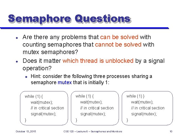 Semaphore Questions Are there any problems that can be solved with counting semaphores that