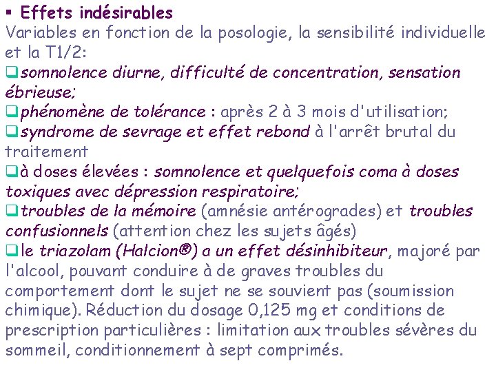 § Effets indésirables Variables en fonction de la posologie, la sensibilité individuelle et la