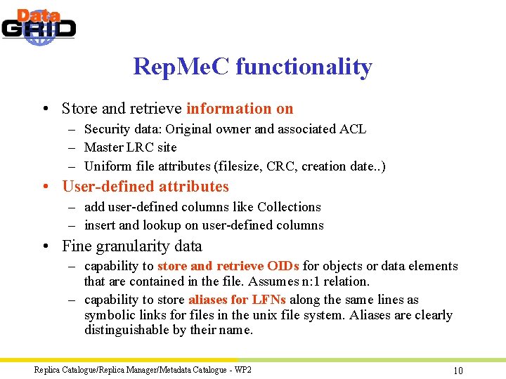 Rep. Me. C functionality • Store and retrieve information on – Security data: Original