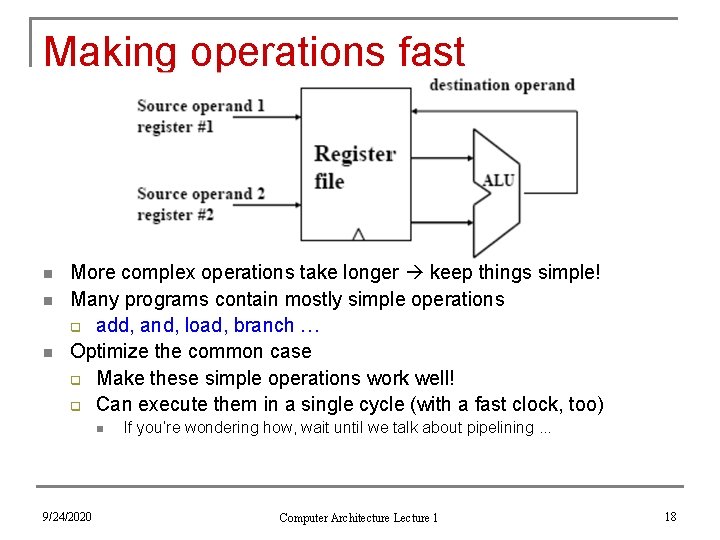 Making operations fast n n n More complex operations take longer keep things simple!