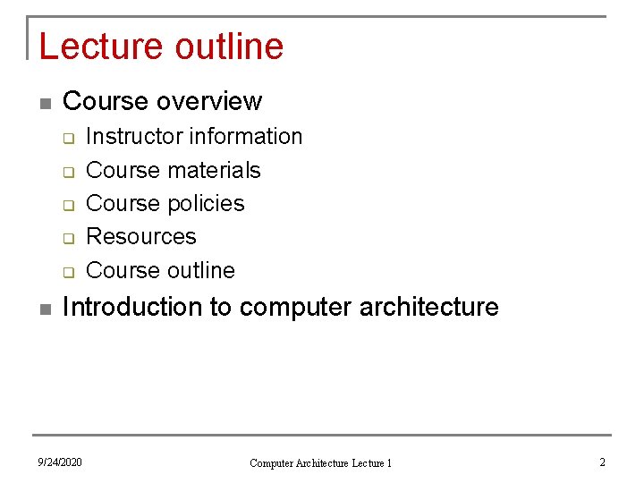 Lecture outline n Course overview q q q n Instructor information Course materials Course