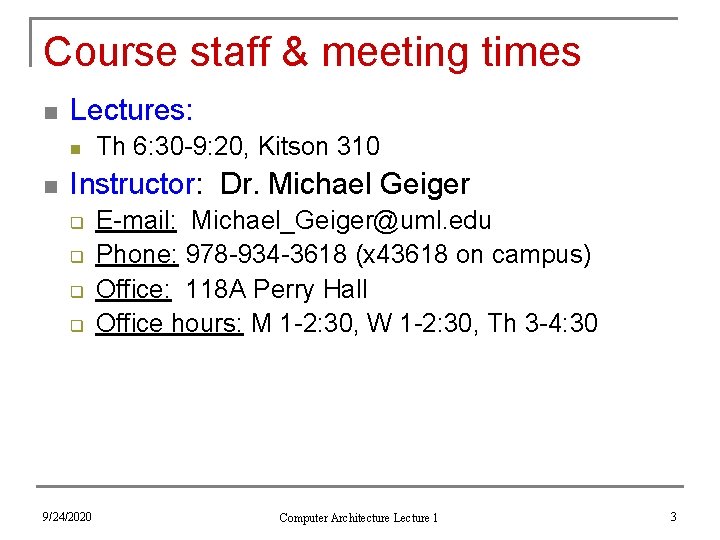 Course staff & meeting times n Lectures: n n Th 6: 30 -9: 20,