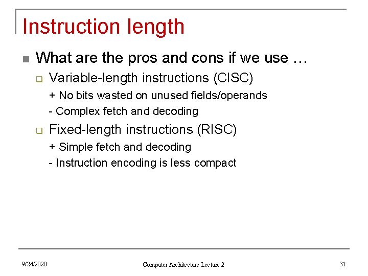 Instruction length n What are the pros and cons if we use … q