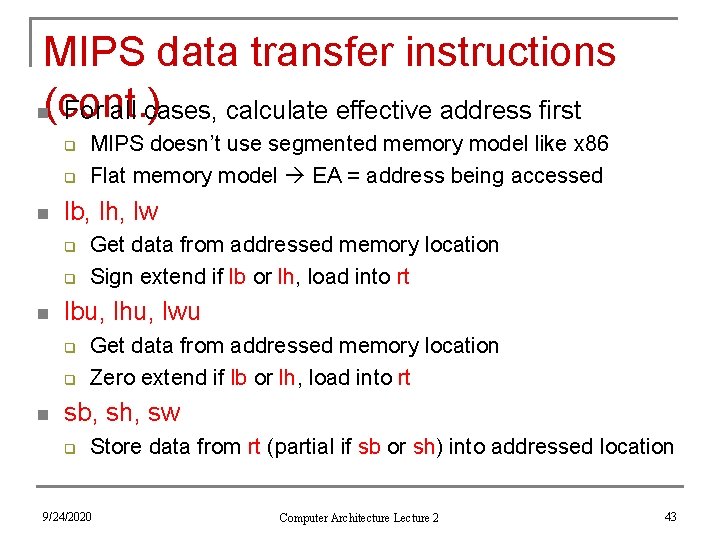 MIPS data transfer instructions n(cont. ) For all cases, calculate effective address first q