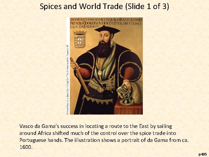 Spices and World Trade (Slide 1 of 3) Vasco da Gama’s success in locating