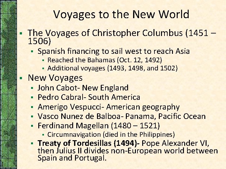 Voyages to the New World § The Voyages of Christopher Columbus (1451 – 1506)