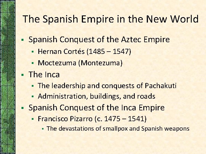 The Spanish Empire in the New World § Spanish Conquest of the Aztec Empire