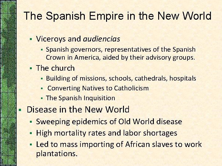The Spanish Empire in the New World § Viceroys and audiencias § § The
