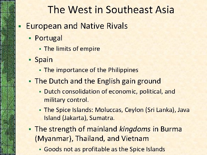 The West in Southeast Asia § European and Native Rivals § Portugal § §