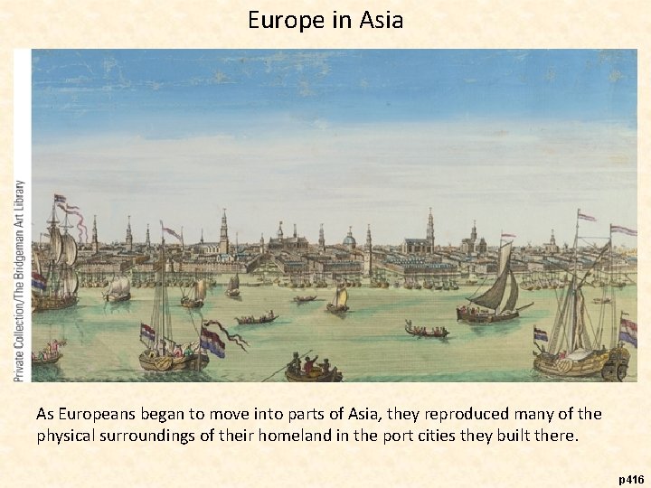 Europe in Asia As Europeans began to move into parts of Asia, they reproduced