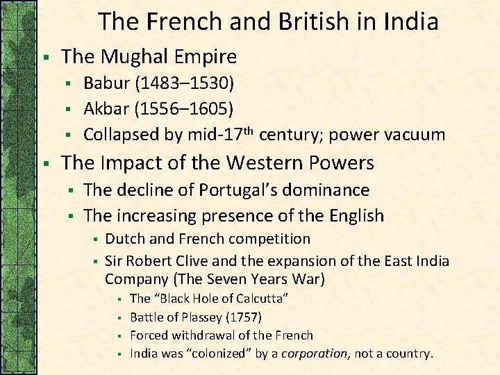 The French and British in India § The Mughal Empire § § Babur (1483–