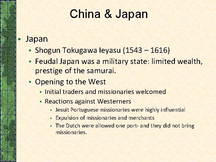 China & Japan § § § Shogun Tokugawa Ieyasu (1543 – 1616) Feudal Japan