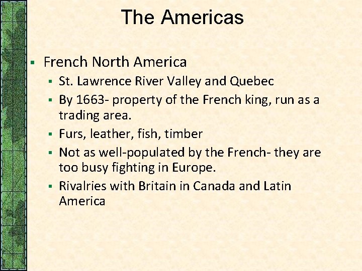 The Americas § French North America § § § St. Lawrence River Valley and