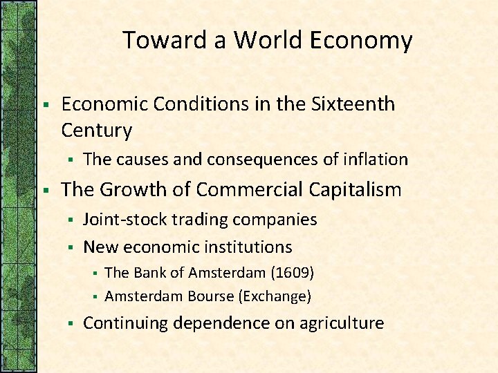 Toward a World Economy § Economic Conditions in the Sixteenth Century § § The