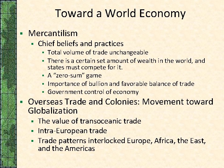 Toward a World Economy § Mercantilism § Chief beliefs and practices § § §