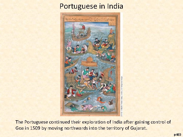 Portuguese in India The Portuguese continued their exploration of India after gaining control of