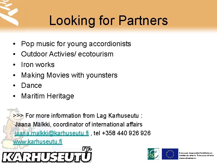 Looking for Partners • • • Pop music for young accordionists Outdoor Activies/ ecotourism