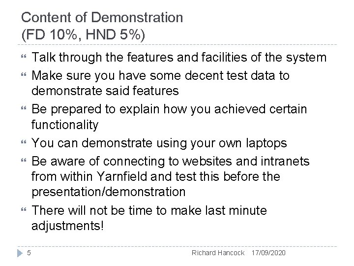 Content of Demonstration (FD 10%, HND 5%) Talk through the features and facilities of Content of Demonstration (FD 10%, HND 5%) Talk through the features and facilities of