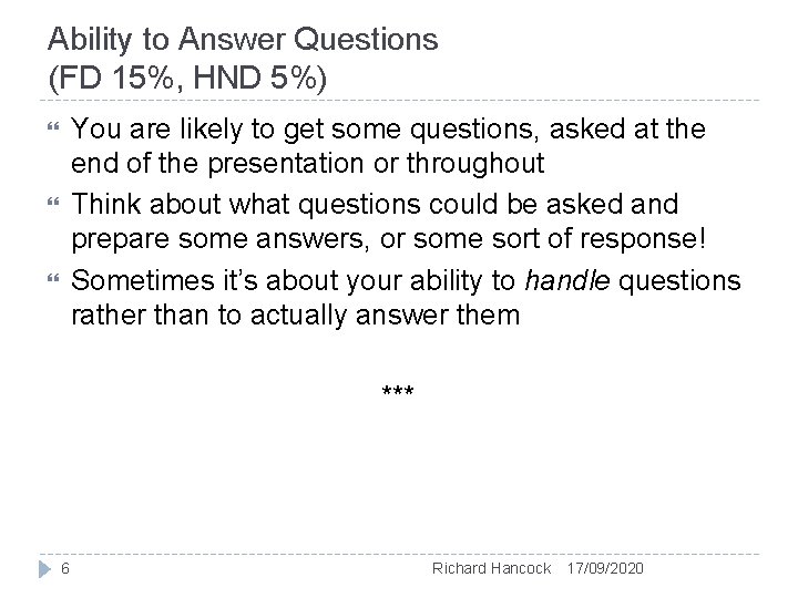 Ability to Answer Questions (FD 15%, HND 5%) You are likely to get some Ability to Answer Questions (FD 15%, HND 5%) You are likely to get some