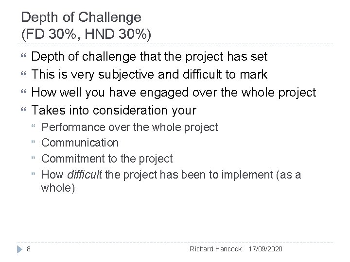 Depth of Challenge (FD 30%, HND 30%) Depth of challenge that the project has Depth of Challenge (FD 30%, HND 30%) Depth of challenge that the project has