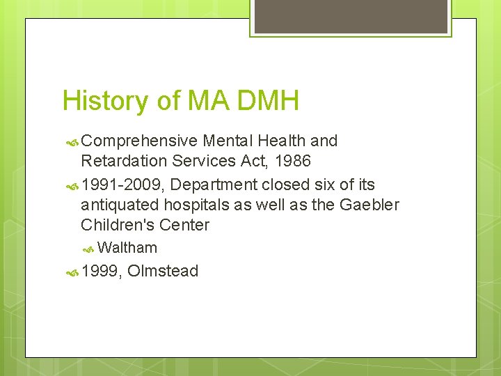 History of MA DMH Comprehensive Mental Health and Retardation Services Act, 1986 1991 -2009, History of MA DMH Comprehensive Mental Health and Retardation Services Act, 1986 1991 -2009,