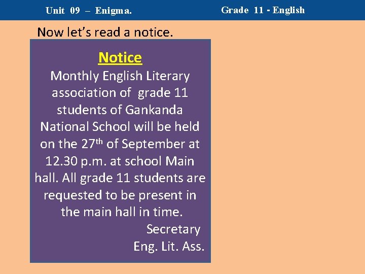 Unit 09 – Enigma. Now let’s read a notice. Notice Monthly English Literary association