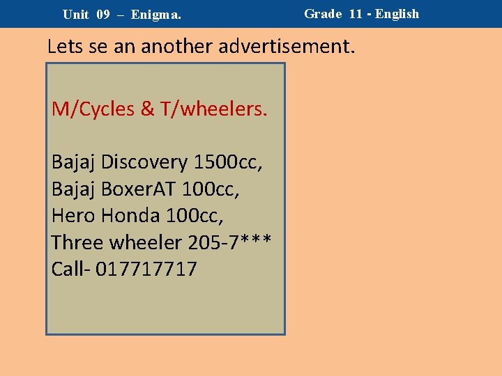 Unit 09 – Enigma. Grade 11 - English Lets se an another advertisement. M/Cycles