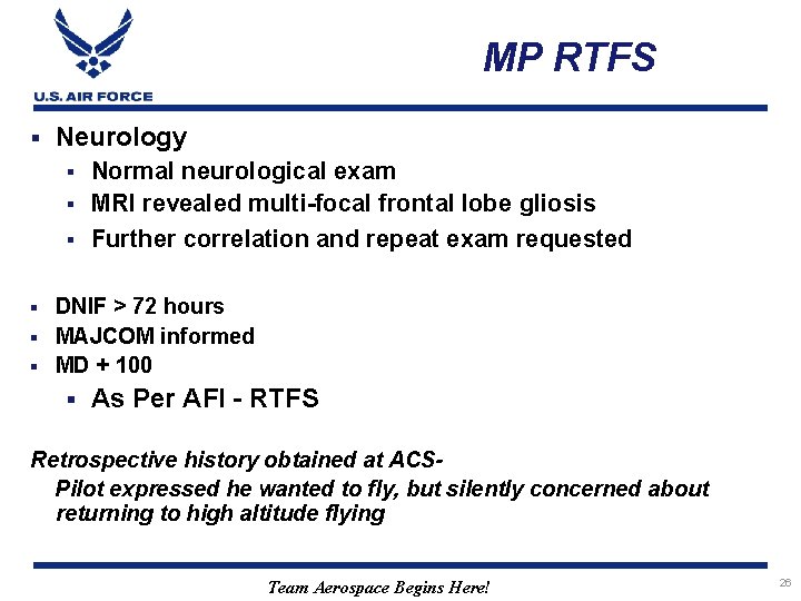 MP RTFS § Neurology Normal neurological exam § MRI revealed multi-focal frontal lobe gliosis