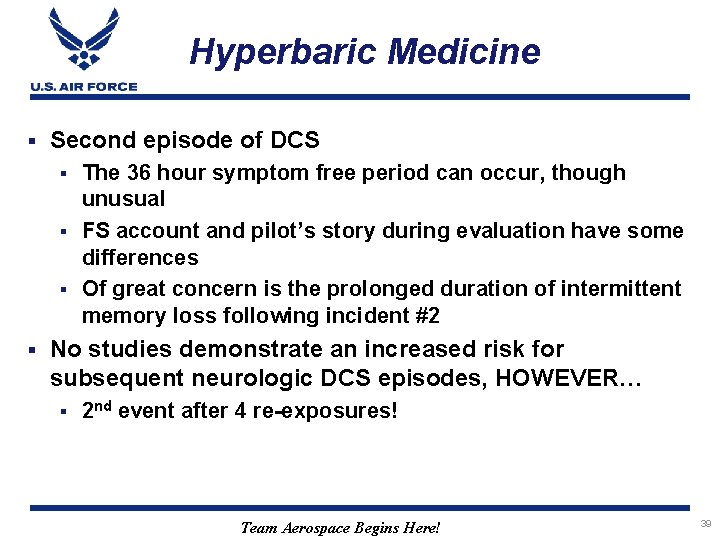 Hyperbaric Medicine § Second episode of DCS The 36 hour symptom free period can