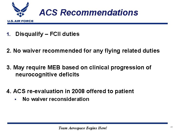 ACS Recommendations 1. Disqualify – FCII duties 2. No waiver recommended for any flying