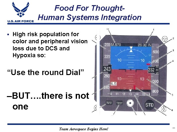 Food For Thought. Human Systems Integration § High risk population for color and peripheral