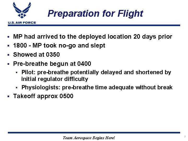 Preparation for Flight MP had arrived to the deployed location 20 days prior §