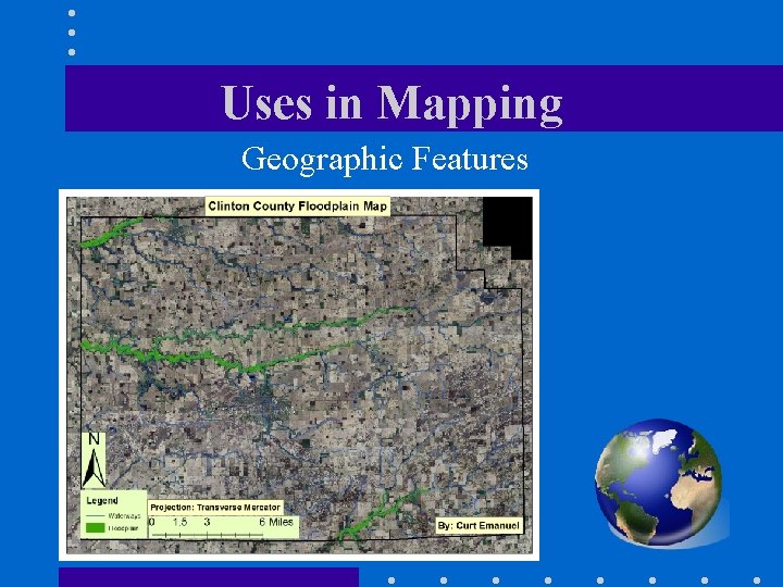 Uses in Mapping Geographic Features 