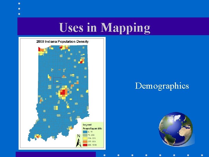 Uses in Mapping Demographics 