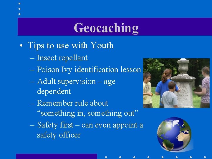 Geocaching • Tips to use with Youth – Insect repellant – Poison Ivy identification