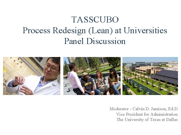 TASSCUBO Process Redesign (Lean) at Universities Panel Discussion Moderator - Calvin D. Jamison, Ed.