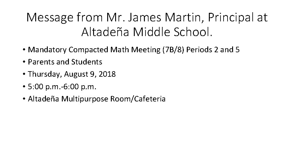 Message from Mr. James Martin, Principal at Altadeña Middle School. • Mandatory Compacted Math