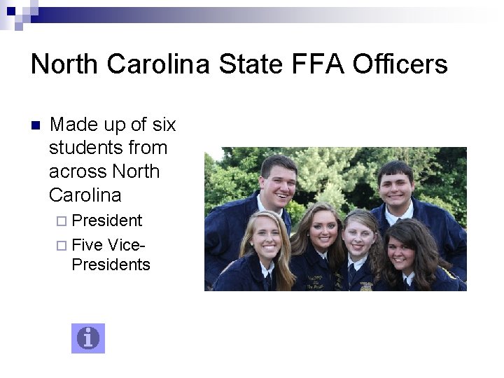 North Carolina State FFA Officers n Made up of six students from across North