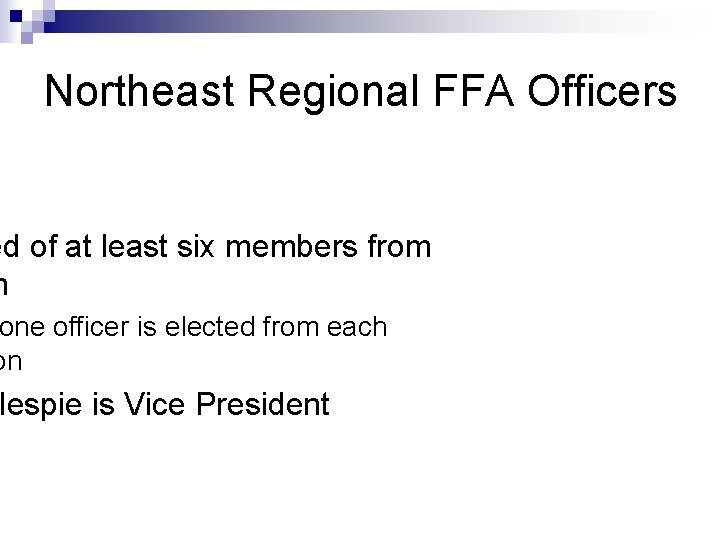 Northeast Regional FFA Officers ed of at least six members from n one officer