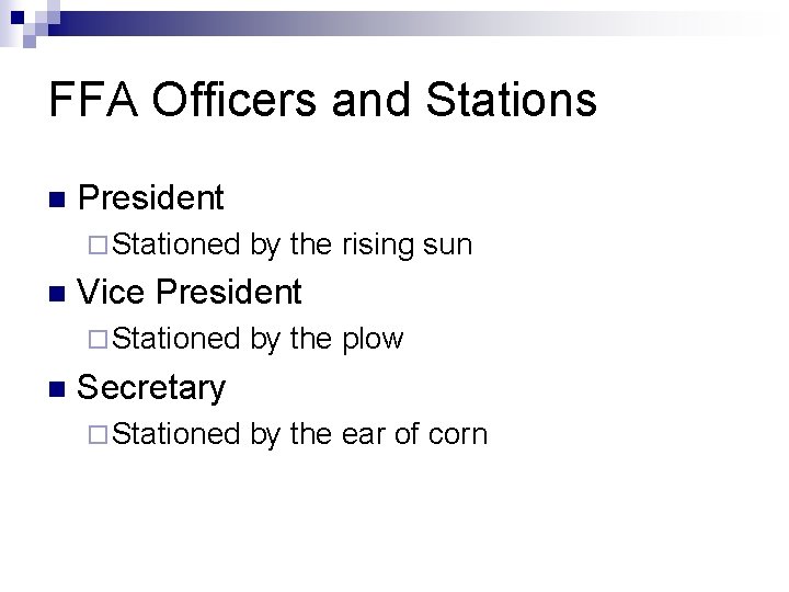 FFA Officers and Stations n President ¨ Stationed n Vice President ¨ Stationed n