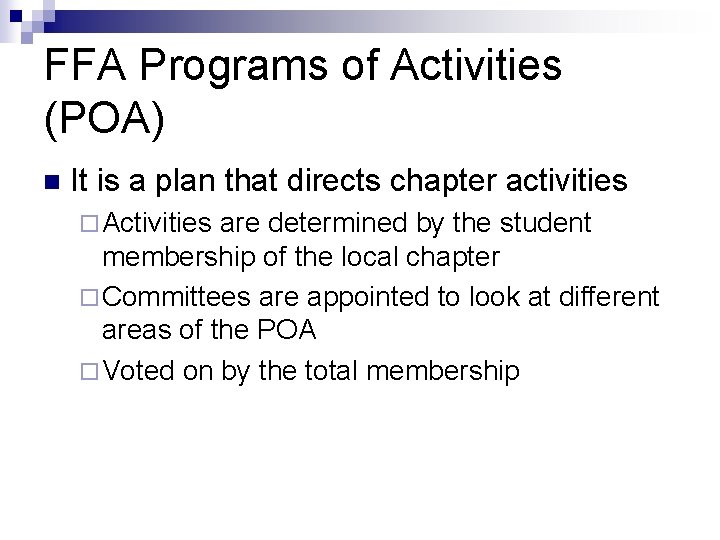 FFA Programs of Activities (POA) n It is a plan that directs chapter activities