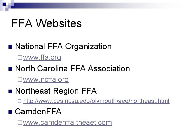 FFA Websites n National FFA Organization ¨ www. ffa. org n North Carolina FFA