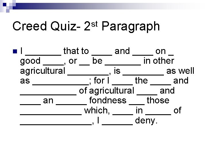 Creed Quiz- 2 st Paragraph n I _______ that to ____ and ____ on