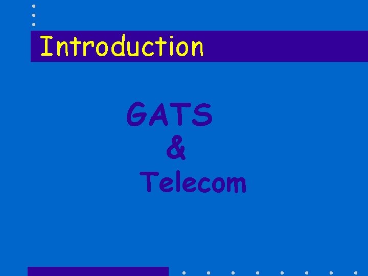 Introduction GATS & Telecom 