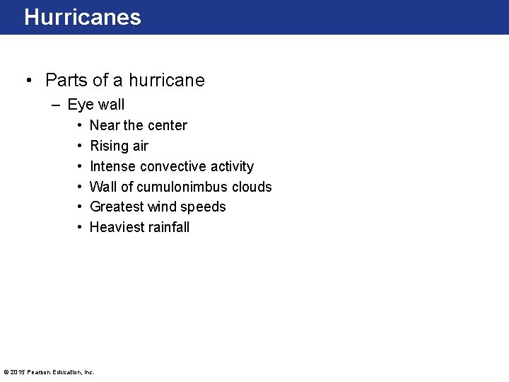 Hurricanes • Parts of a hurricane – Eye wall • • • Near the